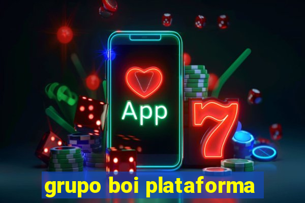 grupo boi plataforma